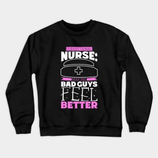 Making bad guys feel better - correctional care Crewneck Sweatshirt